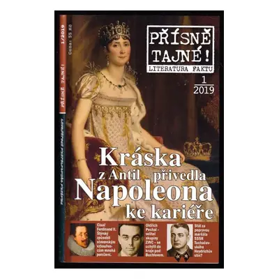 Přísně tajné! - Literatura faktu 1 / 2019 - Kráska z Antil přivedla Napoleona ke kariéře - Miros