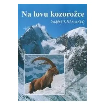 Na lovu kozorožce - Ondřej Kříženecký (2013, Akcent)