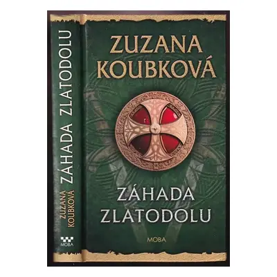 Záhada zlatodolu - Zuzana Koubková (2017, MOBA)