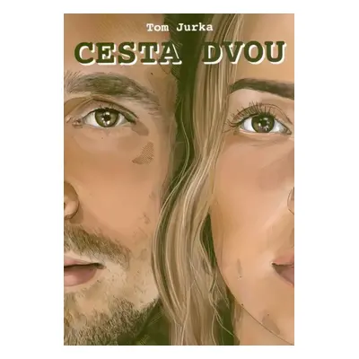 Cesta dvou - Tom Jurka (2021, Tom Jurka)