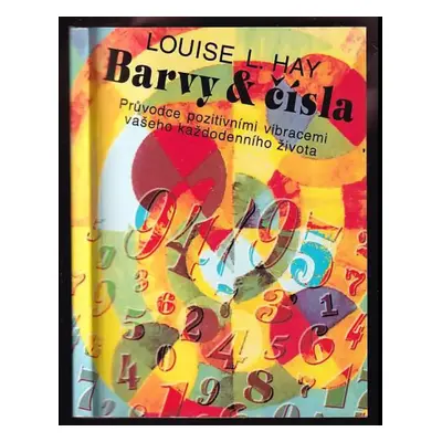 Barvy & čísla 94/95 : průvodce pozitivními vibracemi vašeho každodenního života - 94/95 - Louise