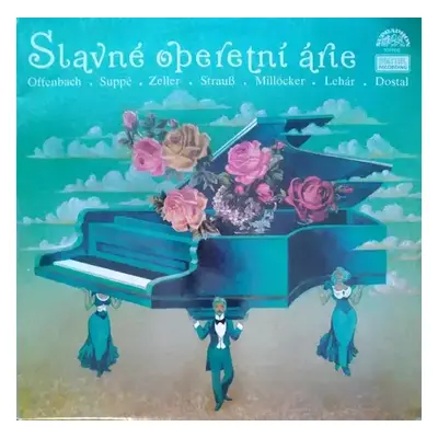 Slavné Operetní Árie - Franz Lehár, Johann Strauss Jr., Franz von Suppé, Jacques Offenbach, Carl