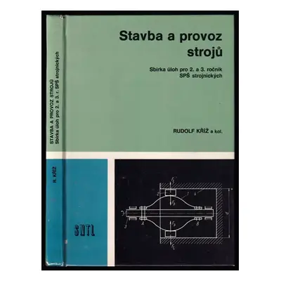 Stavba a provoz strojů : sbírka úloh pro 2. a 3. ročník SPŠ strojnických - Jaroslav Svoboda, Rud