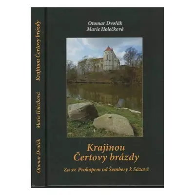 Krajinou Čertovy brázdy : za sv. Prokopem od Šembery k Sázavě - Otomar Dvořák (2008, MH)