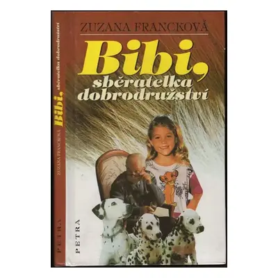 Bibi, sběratelka dobrodružství - Zuzana Francková (2002, Petra)