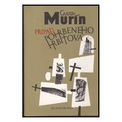 Případ pohřbeného hřbitova - Gustáv Murín (1989, Mladá fronta)