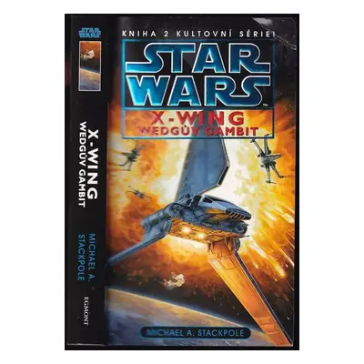 Star Wars: X-Wing : Wedgův gambit - Kniha druhá - Michael A Stackpole (2012, Egmont)