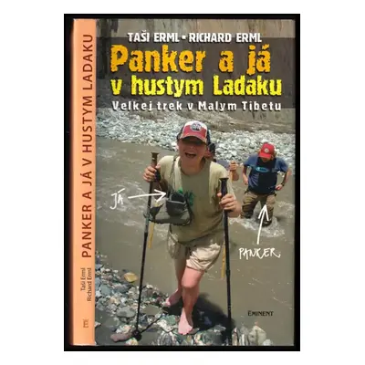 Panker a já v hustym Ladaku : velkej trek v Malym Tibetu - Richard Erml, Taši Erml (2010, Eminen