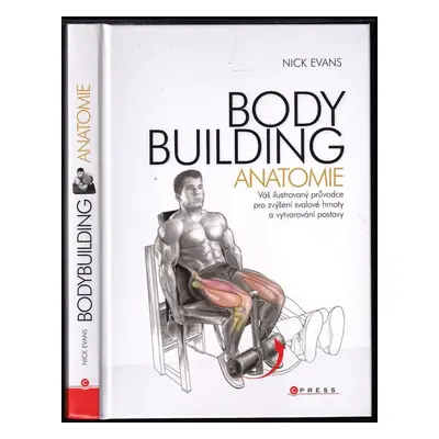 Bodybuilding - anatomie - Nick Evans (2013, CPress)