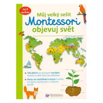 Můj velký sešit Montessori : Objevuj svět (2021, Svojtka & Co)