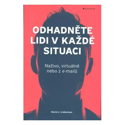 Odhadněte lidi v každé situaci : naživo, virtuálně nebo z e-mailů - David J Lieberman (2023, Gra