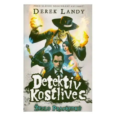 Detektiv Kostlivec : Žezlo prapředků - Derek Landy (2023, Slovart)