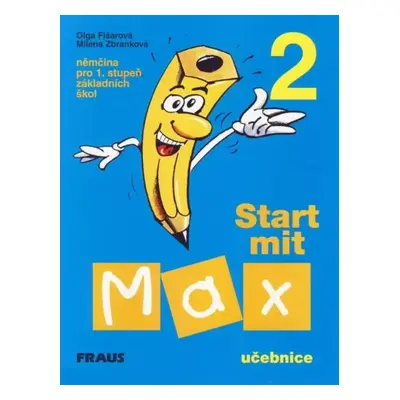 Start mit Max 2 : němčina pro 1. stupeň základních škol - Milena Zbranková, Olga Fišarová (2001,