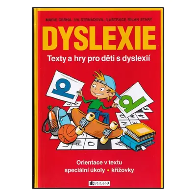 Dyslexie : texty a hry pro děti s dyslexií : orientace v textu, speciální úkoly, křížovky - Mari