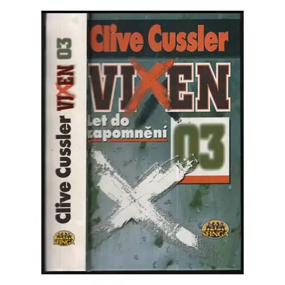 Vixen 03 : Let do zapomnění - Clive Cussler (1995, Sfinga)