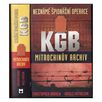 Neznámé špionážní operace KGB : Mitrochinův archiv - Christopher M Andrew, Vasilij Nikitič Mitro