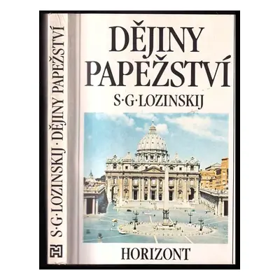 Dějiny papežství : přel. z rus. orig - Samuil Goracijevič Lozinskij (1989, Horizont)