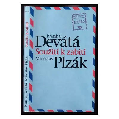 Soužití k zabití - Miroslav Plzák, Ivanka Devátá (2003, Motto)