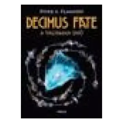 Decimus Fate a talisman snů - Peter Flannery (2023, Triton)