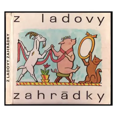 Z Ladovy zahrádky - Josef Lada (1971, Albatros)