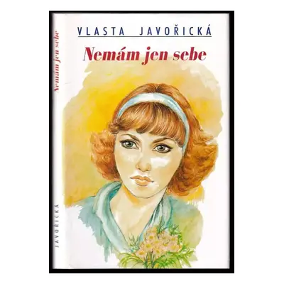 Nemám jen sebe - Vlasta Javořická (1998, Akcent)