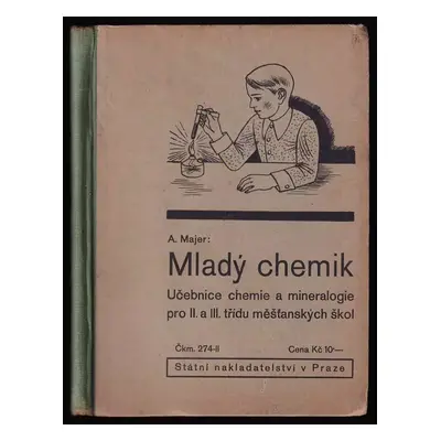 Mladý chemik - učebnice chemie a mineralogie pro II. a III. třídu měšťanských škol s čsl. jazyke