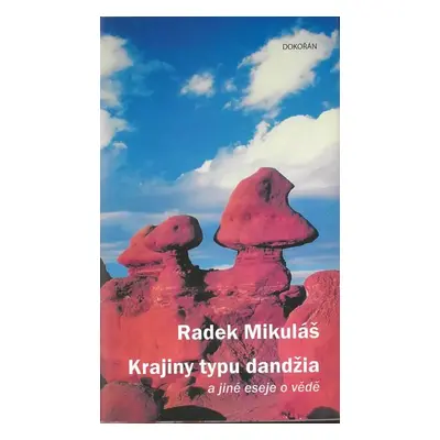 Krajiny typu dandžia a jiné eseje o vědě : 2012-2023 - Radek Mikuláš (2024, Dokořán)