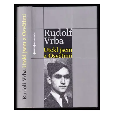 Utekl jsem z Osvětimi - Rudolf Vrba (1998, Sefer)