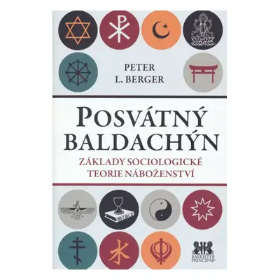 Posvátný baldachýn : základy sociologické teorie náboženství - Peter L Berger, Peter L Berger (2