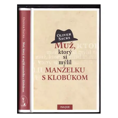 Muž, ktorý si mýlil manželku s klobúkom - Oliver W Sacks (2017, Inaque)