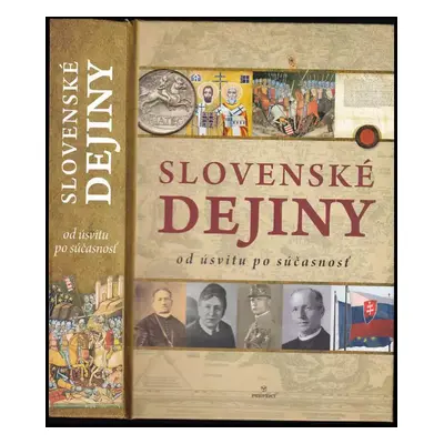 Slovenské dejiny : od úsvitu po súčasnosť - Vladimír Segeš, Ivan Mrva, Ján Lukačka, Ivan A Petra