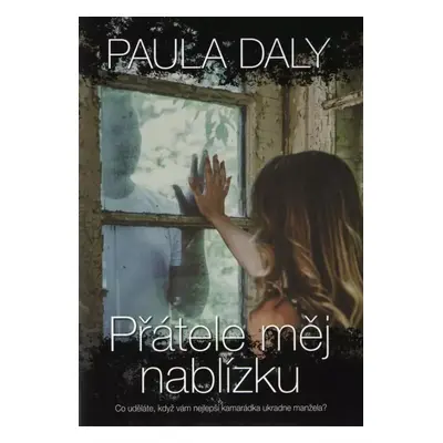 Přátele měj nablízku - Paula Daly (2018, BB art)