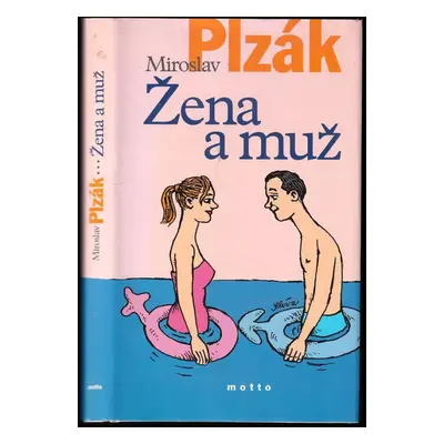 Žena a muž - Miroslav Plzák (2009, Motto)