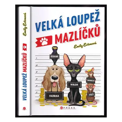 Velká loupež mazlíčků - Emily Ecton (2020, CPress)