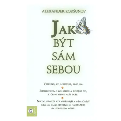 Jak být sám sebou - Alexander Koršunov (2015, Eugenika)