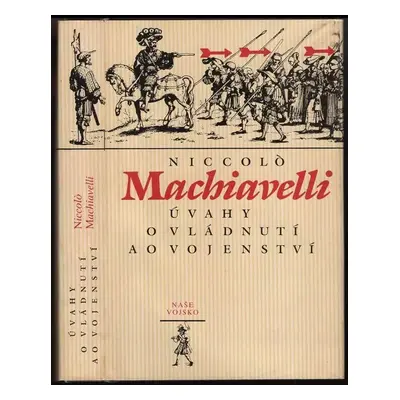 Úvahy o vládnutí a o vojenství - Niccolò Machiavelli (1986, Naše vojsko)