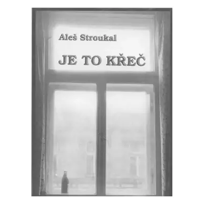 Je to křeč - Aleš Stroukal (2003, Státní vědecká knihovna v Ústí nad Labem)