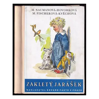 Zakletý Jarášek - Marie Naumanová-Hovorková (1942, Edvard Fastr)