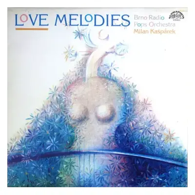 Love Melodies - Brno Radio Pops Orchestra, Milan Kašpárek (1988, Supraphon)