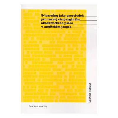 E-learning jako prostředek pro rozvoj cizojazyčného akademického psaní v anglickém jazyce - Gabr