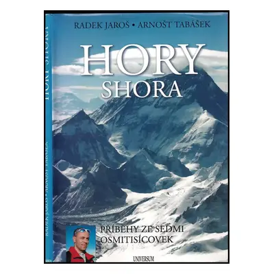 Hory shora : příběhy ze sedmi osmitisícovek - Arnošt Tabášek, Radek Jaroš (2005, Knižní klub)