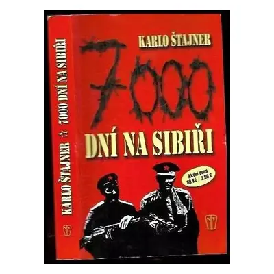 7000 dní na Sibiři - Karlo Štajner (2011, Naše vojsko)