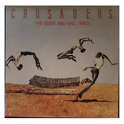 The Good And Bad Times : Gloversville Pressing Vinyl - The Crusaders (1986, MCA Records)