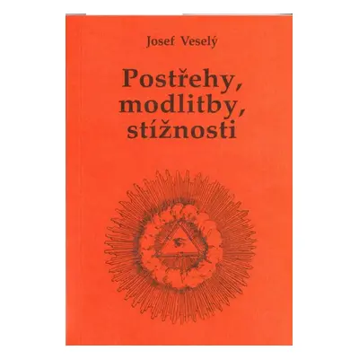 Postřehy, modlitby, stížnosti - Josef Veselý (2017, Vodnář)