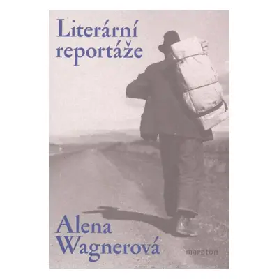 Literární reportáže - Alena Wagnerová (2022, Maraton)