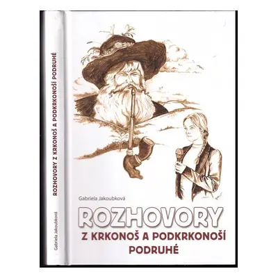 Rozhovory z Krkonoš a Podkrkonoší podruhé - Gabriela Jakoubková (2016, Helena Rezková)