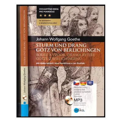 Sturm und Drang - Götz von Berlichingen : Bouře a vzdor - Drama rytíře Götze z Berlichingenu - J