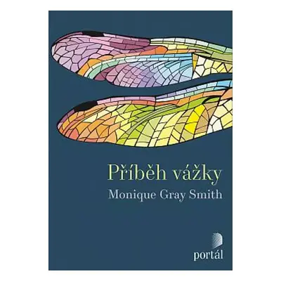 Příběh vážky : vyprávění o naději a nezlomnosti - Monique Gray Smith (2019, Portál)