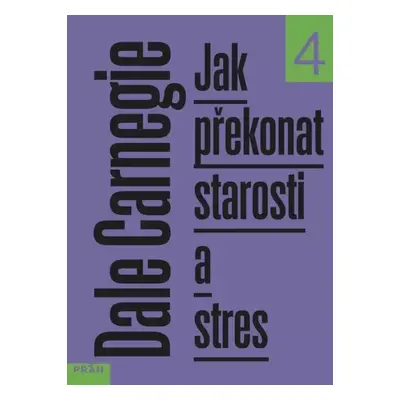 Jak překonat starosti a stres - Dale Carnegie (2023, Práh)