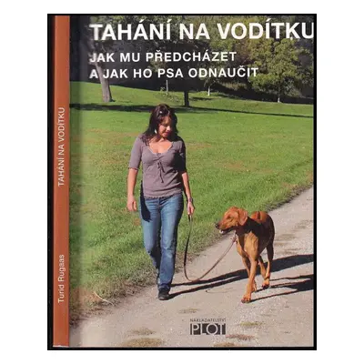 Tahání na vodítku : jak mu předcházet a jak ho psa odnaučit - Turid Rugaas (2012, Plot)